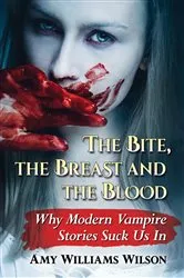 Book cover of The Bite, the Breast and the Blood by Amy Williams Wilson