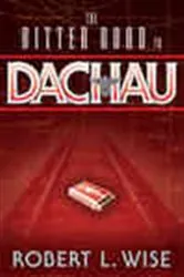 Book cover of The Bitter Road to Dachau by Robert Wise