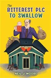 Book cover of The Bitterest PLC To Swallow by Neil J Moore