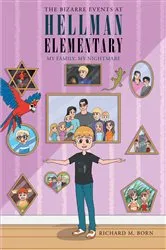 Book cover of The Bizarre Events at Hellman Elementary by Richard M. Born