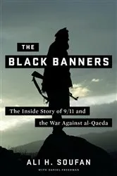 Book cover of The Black Banners: The Inside Story of 9/11 and the War Against al-Qaeda (First Edition) by Ali Soufan