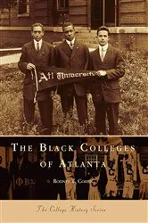 Book cover of The Black Colleges of Atlanta by Rodney T. Cohen