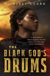 Book cover of The Black God's Drums by P. Djèlí Clark