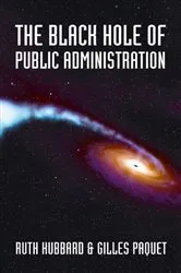 Book cover of The Black Hole of Public Administration by Ruth Hubbard