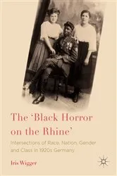 Book cover of The 'Black Horror on the Rhine' by Iris Wigger