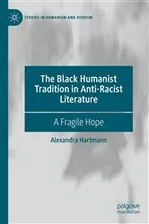 Book cover of The Black Humanist Tradition in Anti-Racist Literature by Alexandra Hartmann
