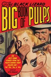 Book cover of The Black Lizard Big Book of Pulps by Otto Penzler