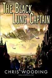 Book cover of The Black Lung Captain by Chris Wooding
