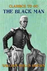 Book cover of The Black Man by William Wells Brown