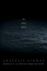 Book cover of the black maria by Aracelis Girmay