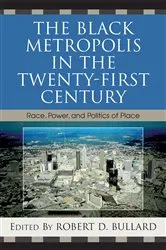 Book cover of The Black Metropolis in the Twenty-First Century by Robert D. Bullard