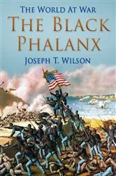 Book cover of The Black Phalanx by Joseph T. Wilson