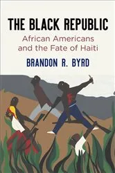 Book cover of The Black Republic by Brandon R. Byrd