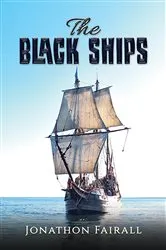 Book cover of The Black Ships by Jonathon Fairall