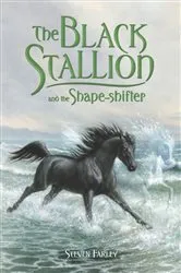 Book cover of The Black Stallion and the Shape-shifter by Steven Farley