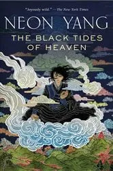 Book cover of The Black Tides of Heaven by Neon Yang