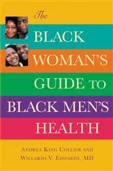 Book cover of The Black Woman's Guide to Black Men's Health by Andrea King Collier