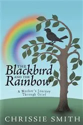 Book cover of The Blackbird And The Rainbow by Chrissie Smith