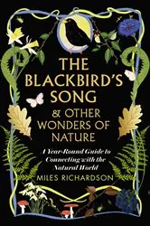 Book cover of The Blackbird's Song & Other Wonders of Nature by Miles Richardson