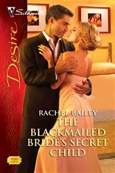 Book cover of The Blackmailed Bride's Secret Child by Rachel Bailey