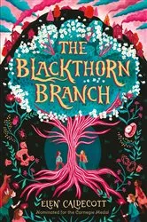 Book cover of The Blackthorn Branch by Elen Caldecott