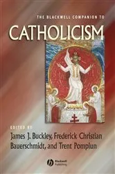 Book cover of The Blackwell Companion to Catholicism by James J. Buckley