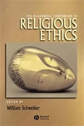 Book cover of The Blackwell Companion to Religious Ethics by William Schweiker