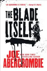 Book cover of The Blade Itself by Joe Abercrombie
