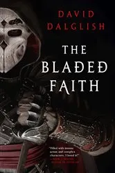 Book cover of The Bladed Faith by David Dalglish