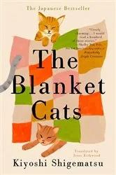Book cover of The Blanket Cats by Kiyoshi Shigematsu