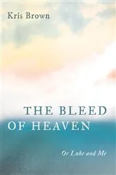Book cover of The Bleed of Heaven by Unknown