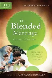 Book cover of The Blended Marriage (Focus on the Family Marriage Series) by Focus on the Family