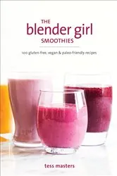 Book cover of The Blender Girl Smoothies by Tess Masters