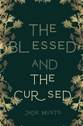 Book cover of The Blessed and The Cursed by Jade Musto