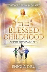 Book cover of The Blessed Childhood and Its Ten Golden Keys by Eniola Disu