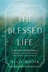 Book cover of The Blessed Life by Kelly Minter