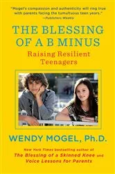 Book cover of The Blessing of a B Minus by Wendy Mogel