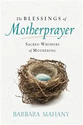 Book cover of The Blessings of Motherprayer by Barbara Mahany