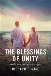 Book cover of The Blessings of Unity by Richard T. Case