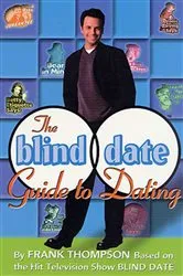 Book cover of The Blind Date Guide to Dating by Frank Thompson