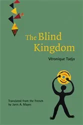Book cover of The Blind Kingdom by Véronique Tadjo
