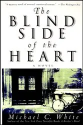 Book cover of The Blind Side of the Heart by Michael C. White