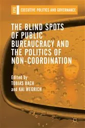 Book cover of The Blind Spots of Public Bureaucracy and the Politics of Non‐Coordination by Tobias Bach