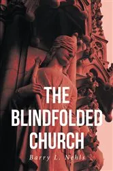 Book cover of The Blindfolded Church by Barry  L Nehls