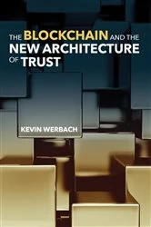 Book cover of The Blockchain and the New Architecture of Trust by Kevin Werbach