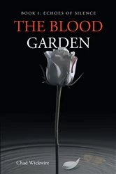 Book cover of The Blood Garden by Chad Wickwire