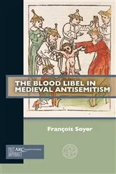 Book cover of The Blood Libel in Medieval Antisemitism by François Soyer