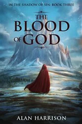 Book cover of The Blood of God: In the Shadow of Sin by Alan Harrison