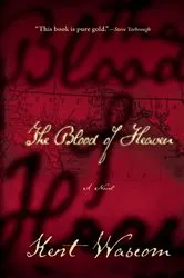 Book cover of The Blood of Heaven by Kent Wascom