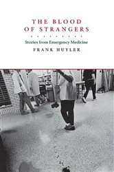 Book cover of The Blood of Strangers by Frank Huyler